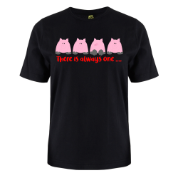 There is always one - Pig
